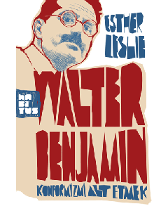 Walter Benjamin : Konformizmi Alt Etmek