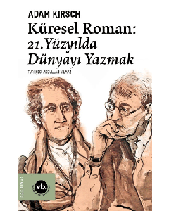 Küresel Roman - 21.Yüzyılda Dünyayı Yazmak