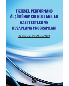 Fiziksel Performans Ölçümünde Sık Kullanılan Bazı Testler ve Hesaplama Programları