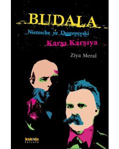 Budala - Nietzsche ve Dostoyevski Karşı Karşıya