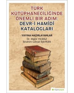 Türk Kütüphaneciliğinde Önemli Bir Adım:Devr-i Hamîdî Katalogları