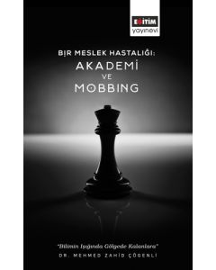 Bir Meslek Hastalığı Akademi ve Mobbing