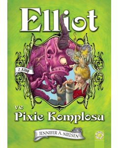 Elliot ve  Pixie Komplosu (Ciltli)