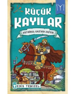 Küçük Kayılar - Ertuğrul Gazi’nin Zaferi