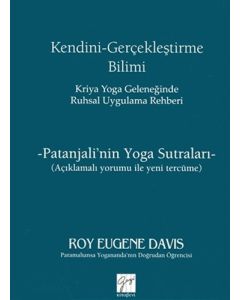 Kendini Gerçekleştirme Bilimi - Kriya Yoga Geleneğinde Ruhsal Uygulama Rehberi