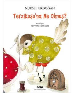 Terzikuşu’na Ne Olmuş? (Ciltli)