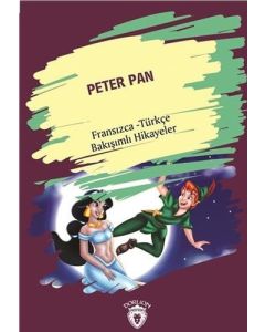 Peter Pan - Fransızca Türkçe Bakışımlı Hikayeler