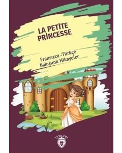 La Petite Princesse - Fransızca Türkçe Bakışımlı Hikayeler