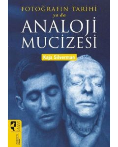 Fotoğrafın Tarihi ya da Analoji Mucizesi