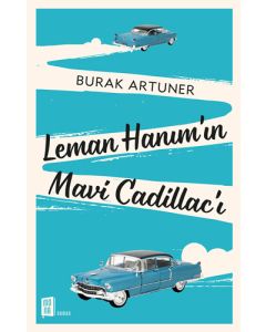 Leman Hanım’ın Mavi Cadillac’ı