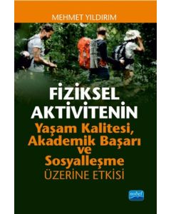 Fiziksel Aktivitenin Yaşam Kalitesi, Akademik Başarı ve Sosyalleşme Üzerine Etkisi