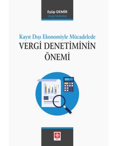 Kayıt Dışı Ekonomiyle Mücadelede Vergi Denetiminin Önemi 