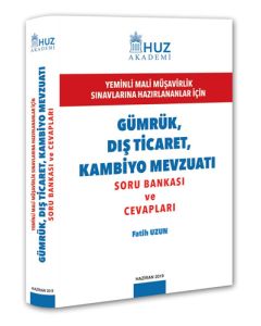 Gümrük, Dış Ticaret ve Kambiyo Mevzuatı Soru Bankası ve Cevapları