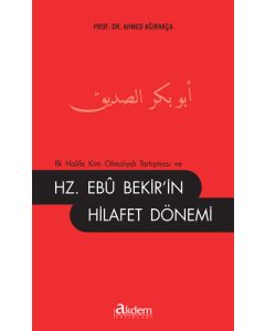 İlk Halife Kim Olmalıydı Tartışması ve Hz.Ebubekir'in Hilafet Dönemi