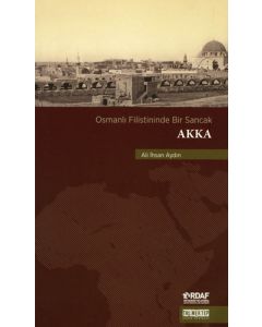 Osmanlı Filistininde Bir Sancak Akka
