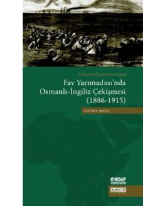 Çatışma - Diplomasi - İşgal Fav Yarımadası'nda Osmanlı - İngiliz Çekişmesi