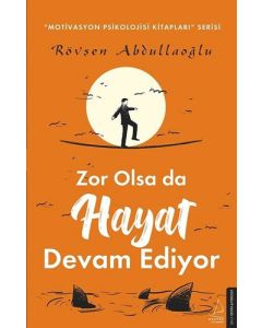 Zor Olsa da Hayat Devam Ediyor