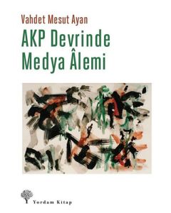 AKP Devrinde Medya Alemi