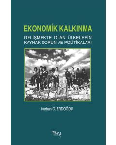 Ekonomik Kalkınma - Gelişmekte Olan Ülkelerin Kaynak Sorun ve Politikaları