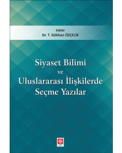 Siyaset Bilimi ve Uluslararası İlişkilerde Seçme Yazılar
