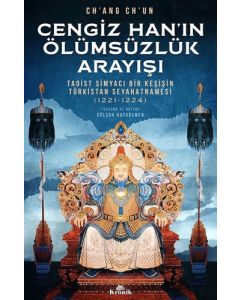 Cengiz Han’ın Ölümsüzlük Arayışı