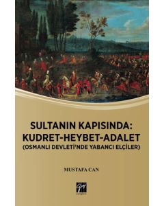 Sultanın Kapısında: Kudret-Heybet-Adalet