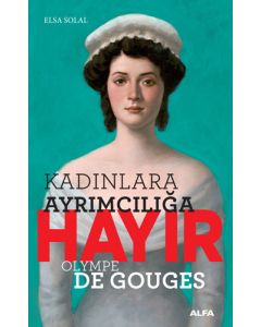 Kadınlara Ayrımcılığa Hayır - Olympe de Gouges 