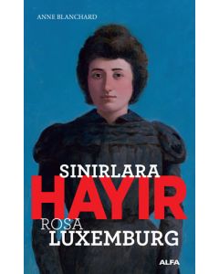 Sınırlara Hayır - Rosa Luxemburg 