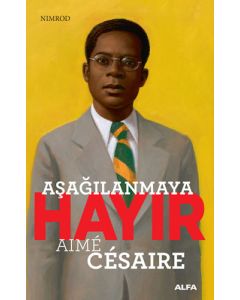 Aşağılanmaya Hayır - Aime Cesaire