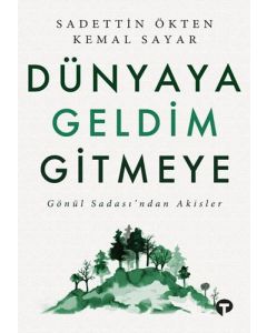 Dünyaya Geldim Gitmeye