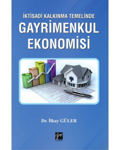 İktisadi Kalkınma Temelinde Gayrimenkul Ekonomisi