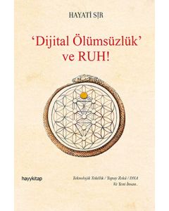 'Dijital Ölümsüzlük' ve Ruh! (Ciltli)