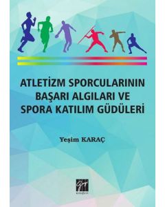 Atletizm Sporcularının Başarı ve Spora Katılım Güdüleri