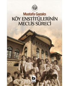 Köy Enstitülerinin Meclis Süreci