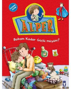 Alper - Babam Kadar Güçlü müyüm?
