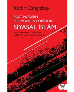 Post-Modern Pre-Modern’i Öpüyor: Siyasal İslam