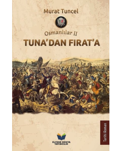 Osmanlılar 2 - Tuna'dan Fırat'a