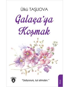 Galaça'ya Koşmak