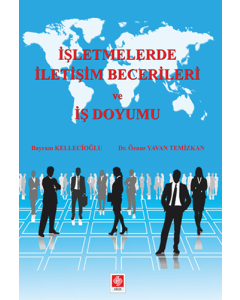 İşletmelerde İletişim Becerileri ve İş Doyumu