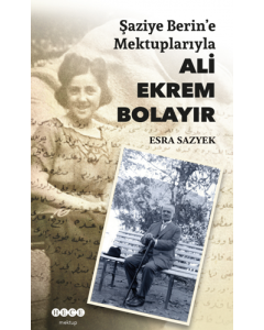 Şaziye Berin’e Mektuplarıyla Ali Ekrem Bolayır
