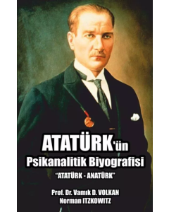 Atatürk’ün Psikanalitik Biyografisi