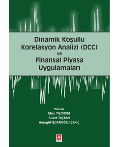 Dinamik Koşullu Korelasyon Analizi (DCC) ve Finansal Piyasa Uygulamaları