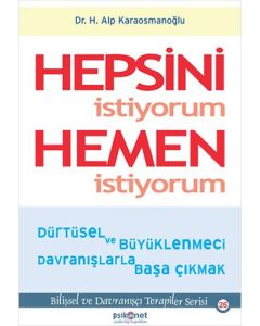 Hepsini İstiyorum Hemen İstiyorum