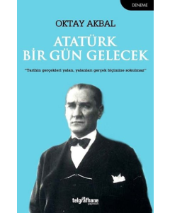 Atatürk Bir Gün Gelecek