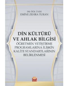 Din Kültürü ve Ahlak Bilgisi Öğretmen Yetiştirme Programlarına İlişkin Kalite Standartlarının Belirlenmesi