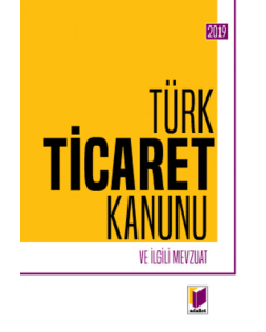 Türk Ticaret Kanunu ve İlgili Mevzuat 2019