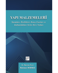 Yapı Malzemeleri - Tanımları, Özellikleri, Deney Esasları ve Kullandıkları Yerler Ders Notları