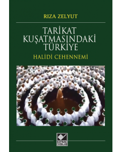 Tarikat Kuşatmasındaki Türkiye - Halidi Cehennemi