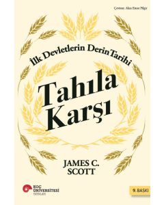 Tahıla Karşı - İlk Devletlerin Derin Tarihi