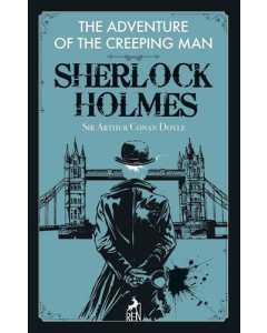 The Adventure of the Creeping Man - Sherlock Holmes
